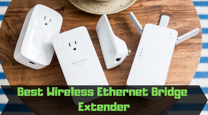 Best Wireless Ethernet Bridge Extender